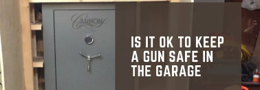 Is a Gun Safe Good in a Garage